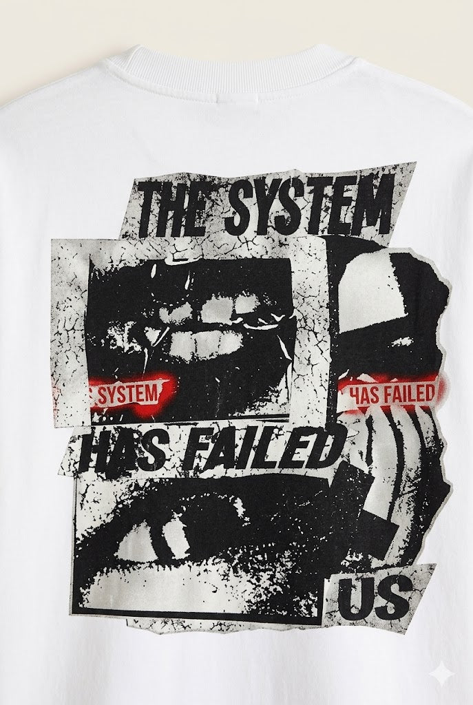 THE SYSTEM HAS FAILED US